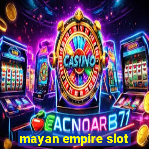 mayan empire slot